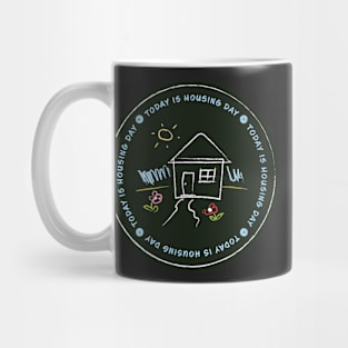 Today is Housing Day Badge Mug